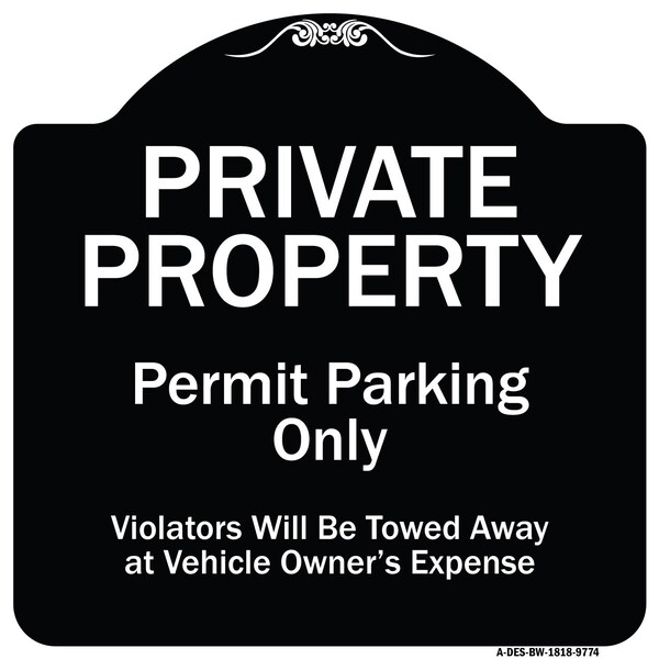 Signmission Designer Series-Private Property Permit Parking Violators Will Be Towed A, 18" x 18", BW-1818-9774 A-DES-BW-1818-9774 - main